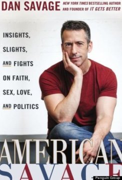 Dan Savage has a brand new book out. American Savage was just published this week. Get it on Amazon.